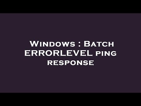 Windows : Batch ERRORLEVEL ping response