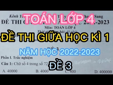 Video TOÁN LỚP 4 | ĐỀ THI GIỮA HỌC KÌ 1 | ĐỀ 3 - YouTube