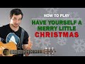 Have Yourself A Merry Little Christmas | How To Play On Guitar