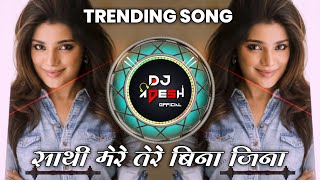 Sathi Mere Tere Bina Jina (My Style Mix DJ RemixSong) DJ ADESH EDITS