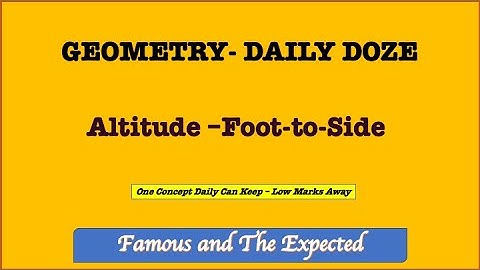 Altitude Foot Side  : AE*AC +BD*BC | : Geometry for CAT MBA Exams - Amiya Sir