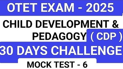 OTET EXAM - 2025 / CHILD DEVELOPMENT & PEDAGOGY / CDP / 30 DAYS CHALLENGE / MOCK TEST - 6 
