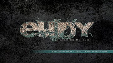 Setting Up Maya 2016 Correctly for Production