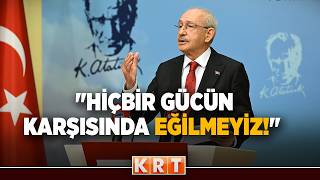 CHP Lideri Kemal Kılıçdaroğlu: Sadece ve sadece haklının önünde eğiliriz!