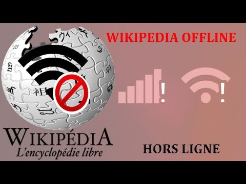 COMMENT AVOIRE TOUT WIKIPEDIA HORS LIGNE