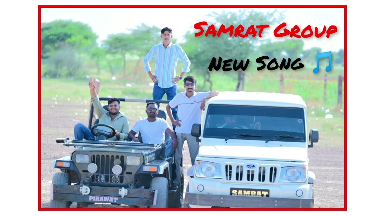 SAMRAT GROUP [NEW SONG]