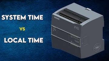 PLC System Time vs Local Time | Understand The Difference