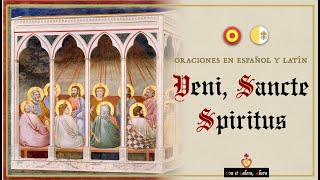 🔥  Veni, Sancte Spíritus • Ven, Espíritu Santo [oración en español y en latín]