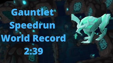 OSRS Gauntlet Completed In 2:39 - WORLD RECORD