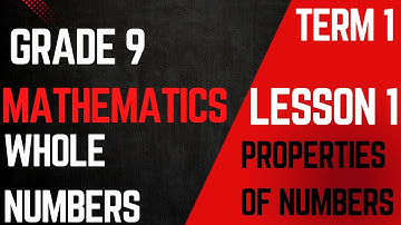 Mathematics Grade 9 Whole Numbers - Lesson 1 Properties of Whole Numbers Term 1