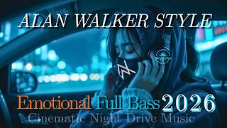  Alan Walker Style  Bass Remix 2026  Emotional Cinematic Edm  Faith U0026 Hope Mix  Night Drive