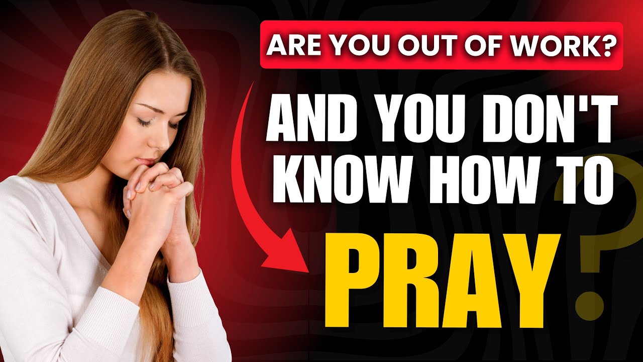 LEARN HOW TO PRAY THE RIGHT WAY TO GET A JOB | Powerful Prayer for new opportunities