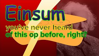 Einsum - The Most UNDERRATED Op.