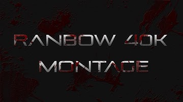 RanbOw - 40k Montage by Raw XcL