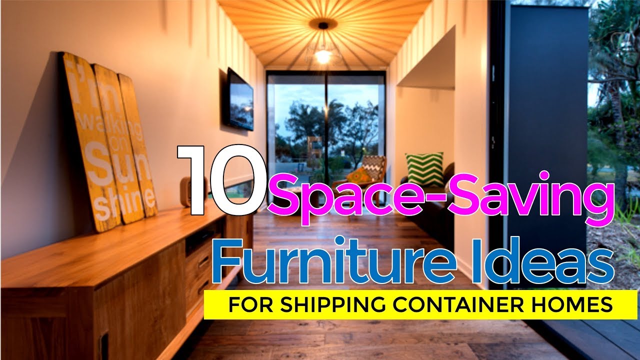 10 Modern Space Saving Furniture Design Ideas For Shipping Container Homes
