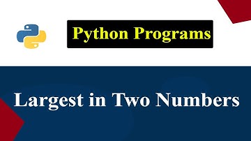 Python Program To Check Largest in Entered 2 Numbers