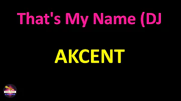 Akcent - That's My Name (DJ Andi) (Lyrics version)