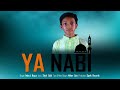 Ya nabi salam alayka arabic islamic song      naat irfanul hoque