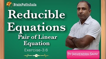 Equations Reducible to a pair of Linear Equation   (Exercise 3.6) Part-3
