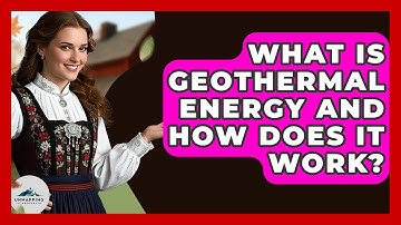 What Is Geothermal Energy And How Does It Work? - Unmapping Scandinavia