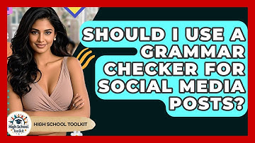 Should I Use A Grammar Checker For Social Media Posts? - High School Toolkit
