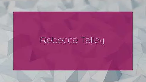 Rebecca Talley - appearance