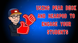 Using Nearpod and Pear Deck to Better Engage Your Students