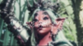 BATTLE OF THE LARYNX (slowed down & reverb) - melanie martinez