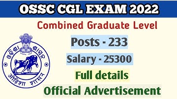 OSSC CGL (Combined Graduate Level ) Notification 2022 || Full details || Official Advertisement
