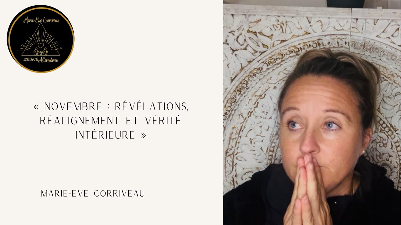 Marie-Eve Corriveau partage un message sur les contractions énergétiques de novembre, le réalignement intérieur et la vérité personnelle.