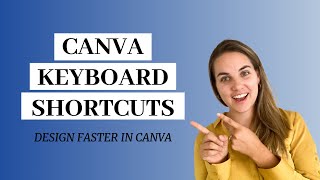 Canva Keyboard Shortcuts | Design Faster in Canva!