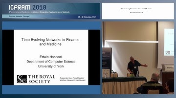 "Time Evolving Networks in Finance and Medicine" Prof. Edwin Hancock (ICPRAM 2018)