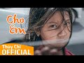 Cho Em | Thùy Chi ft. Wanbi Tuấn Anh | Official MV Lyric