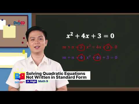 Grade 9 MATHEMATICS QUARTER 1 EPISODE 5 (Q1 EP5): Solving Quadratic Equations Not Written in Standard Form