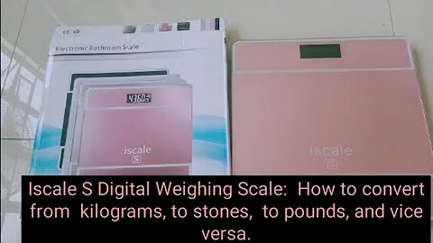 Iscale S Digital Weighing Scale: How to convert from kg, to stones, to pounds,and vice versa.