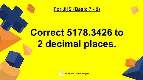 Correct 5178.3426 to 2 d.p | Mathematics | The Let