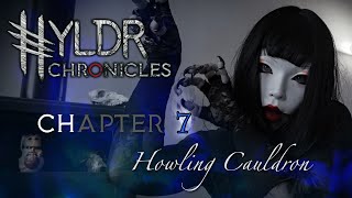 CHAPTER 07 - Reading the HYLDR CHRONICLES - CH 07 | Howling Cauldron | updated