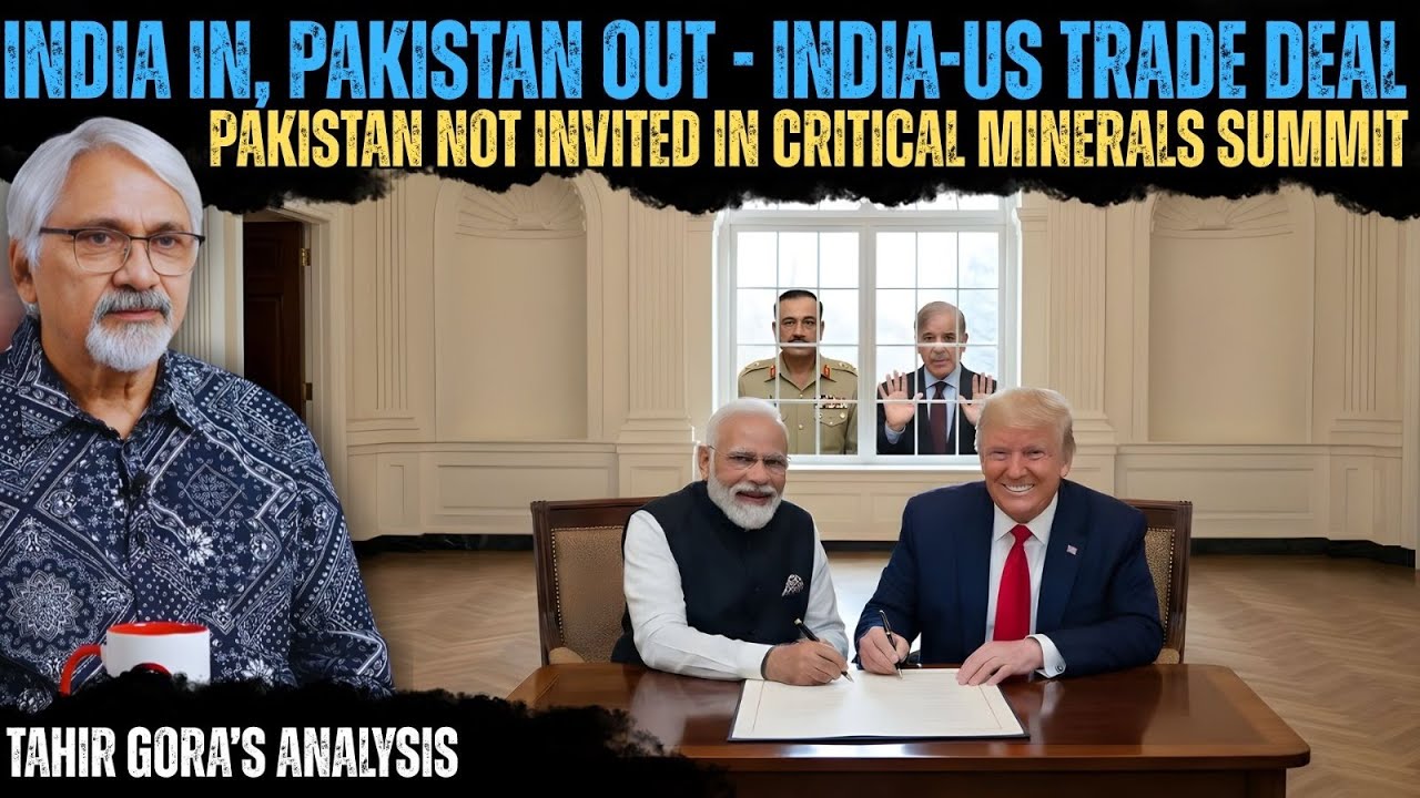 India in,Pakistan out-India-USTrade Deal, Pakistan not invited in Critical Minerals Summit-TahirGora