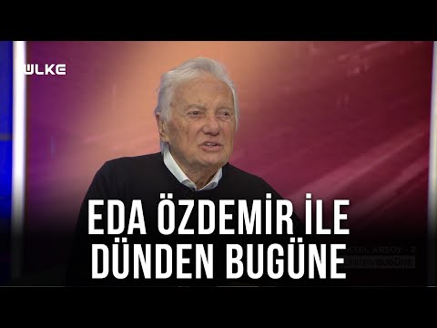 Eda Özdemir ile Dünden Bugüne - Göksel Arsoy-2 | 18 Aralık 2021