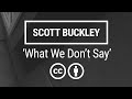 What we dont say bittersweet neoclassical ccby  scott buckley