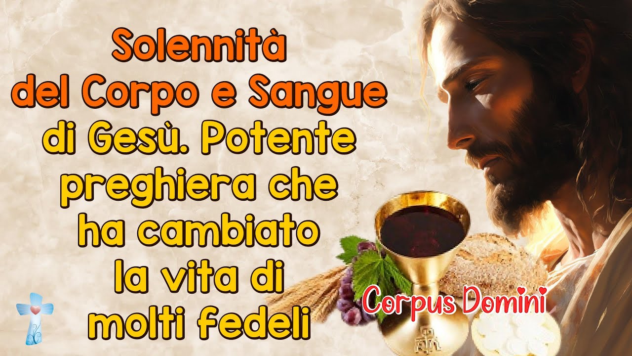 Solennità del Corpo e Sangue di Gesù. Potente preghiera che ha cambiato