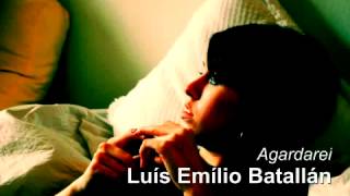 Video thumbnail of "Luis Emilio Batallan - Agardarei"