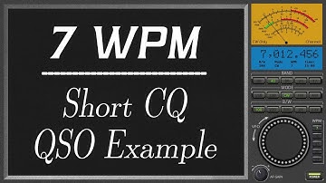 7wpm Short CQ QSO Example, learning morse code