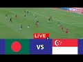 🔴LIVE: Bangladesh vs Singapore Football Live Match Today | football match live I Efootball PES 21