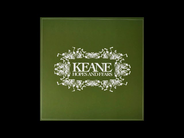 Keane - Somewhere only we know (Album: Hopes and Fears) class=