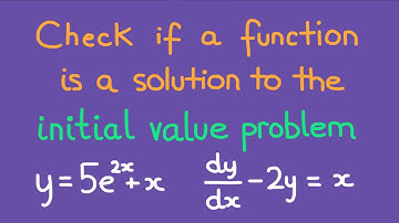 How to Check if a Function is a Solution of an Initial Value Problem