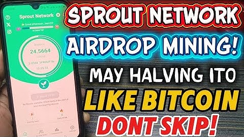 Sprout Network Mining Airdrop! may halving rin same kay bitcoin!