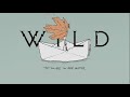 WILD - Throw Me In The Water (Audio)