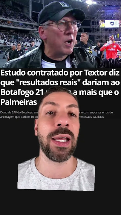 Estudo contratado por Textor diz que resultados reais dariam ao Botafogo  21 pontos a mais que o Palmeiras, botafogo