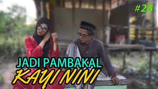 Download Lagu KAYI NINI JADI PEMBAKAL #S28 MP3